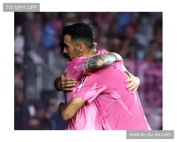 布斯克茨加盟迈阿密国际，展现稳定表现助力球队攻防平衡