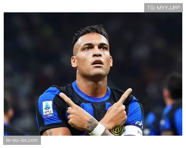 劳塔罗射门效率解析:机会把握能力能否支撑核心定位 劳塔罗射门效率解析:机会把握能力能否支撑核心定位